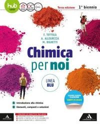 Chimica per noi. Linea blu. Per le Scuole superiori. Con …