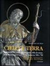 Cielo e terra. Percorsi dell'arte sacra, dell'iconografia, della devozione, della …