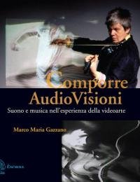 Comporre AudioVisioni. Suono e musica nell'esperienza della videoarte | Immagine principale