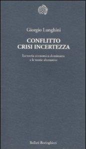 Conflitto crisi incertezza. La teoria economica dominante e le teorie …