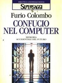 Confucio nel computer. Memoria occidentale del futuro