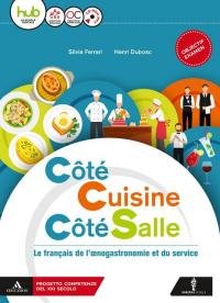 Côté cuisine, côte salle. Per gli Ist. tecnici e professionali. …