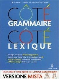 Cotè grammaire-Cotè lexique. Per le Scuole superiori. Con e-book. Con …