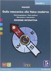 Dalla meccanica alla fisica moderna. Per le Scuole superiori. Con …