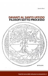 Davanti al Santo Uffizio. Filosofi sotto processo