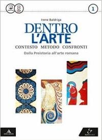 Dentro l'arte. Atlante. Per le Scuole superiori. Con e-book. Con …