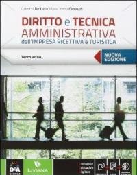 Diritto e tecnica amministrativa dell'impresa ricettiva e turistica. Con e-book. …