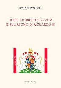 Dubbi storici sulla vita e sul regno di Riccardo III