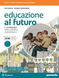 Educazione al futuro. La pedagogia dalla Scolastica al Positivismo. Con …