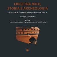 Erice tra mito, storia e archeologia. Le indagini archeologiche alla …
