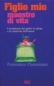 Figlio mio, maestro di vita. I sentimenti del padre in …