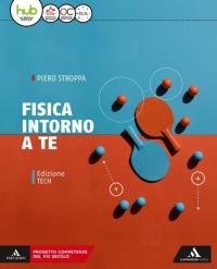 Fisica intorno a te. Ediz. tech. Per gli Ist. tecnici …