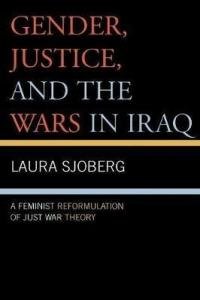 Gender, Justice, And the Wars in Iraq: A Reminist Reformulation …