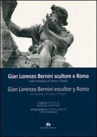 Gian Lorenzo Bernini scultore e Roma nelle immagini di Franco …