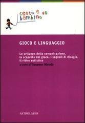 Gioco e linguaggio. Lo sviluppo della comunicazione, la scoperta del …