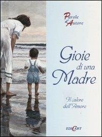 Gioie di una madre. Il calore dell'amore