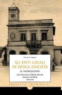 Gli enti locali in epoca fascista. Le aggregazioni: San Giovanni …