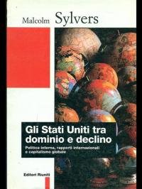 Gli Stati Uniti tra dominio e declino