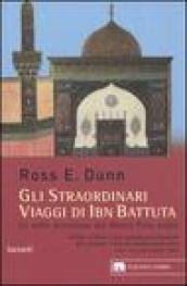 Gli straordinari viaggi di Ibn Battuta. Le mille avventure del …