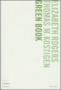 Green book. Guida giornaliera per salvare il pianeta, un passo …