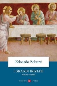I grandi iniziati. Storia segreta delle religioni. Orfeo, Pitagora, Platone, Gesù (Vol. 2)