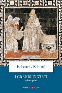 I grandi iniziati. Storia segreta delle religioni. Rama, Krishna, Ermete, Mosè, Orfeo, Pitagora, Platone, Gesù (Vol. 1)