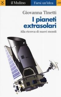 I pianeti extrasolari. Alla ricerca di nuovi mondi nella nostra …