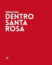 Il bianco e il rosso. Dentro Santa Rosa | Immagine principale