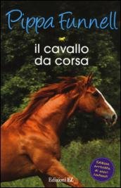 Il cavallo da corsa. Storie di cavalli: Vol. 2