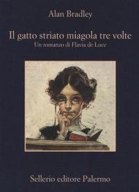 Il gatto striato miagola tre volte. Un romanzo di Flavia …