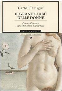 Il grande tabù delle donne. Come affrontare senza timori la …