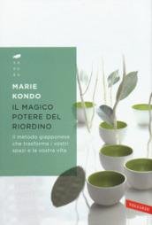 Il magico potere del riordino. Il metodo giapponese che trasforma …