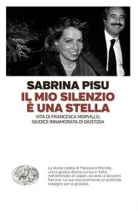 Il mio silenzio è una stella. Vita di Francesca Morvillo, …