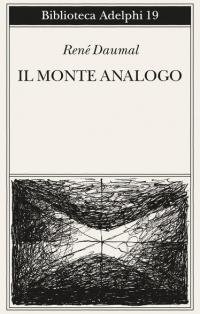 Il monte Analogo. Romanzo d'avventure alpine non euclidee e simbolicamente …