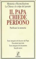 Il Papa chiede perdono