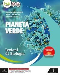 Il pianeta verde. Lezioni di biologia. Vol. unico. Per gli …