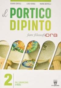 Il portico dipinto. Fare filosofia ora. Per i Licei e … | Immagine principale