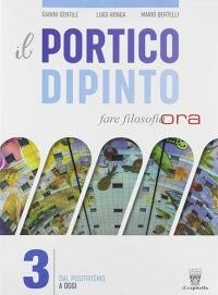 Il portico dipinto. Fare filosofia ora. Per i Licei e …