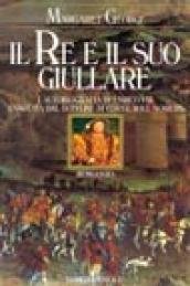 Il re e il suo giullare. L'autobiografia di Enrico VIII …