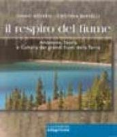 Il respiro del fiume. Ambiente, storia e cultura dei grandi …