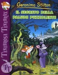 Il segreto della palude puzzolente. Ediz. illustrata