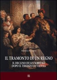Il tramonto di un regno. Il declino di Jan Sobieski … | Immagine principale