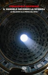 Il Vangelo secondo la scienza. Le religioni alla prova del …