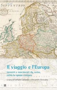 Il viaggio e l'Europa: incontri e movimenti da, verso, entro …