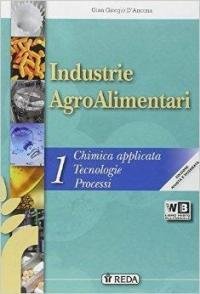 Industrie agroalimentari. Per gli Ist. tecnici agrari. Con e-book. Con …