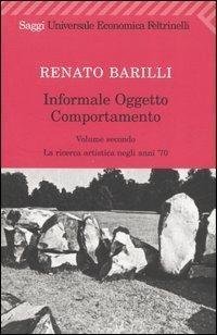 Informale, oggetto, comportamento. La ricerca artistica negli anni '70 (Vol. …