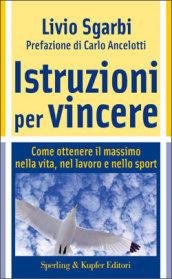 Istruzioni per vincere. Trasforma la tua mente nel tuo miglior …