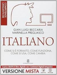 Italiano. Come si è formato, come funziona, come si usa, …