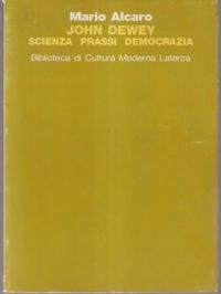 John Dewey. Scienza, prassi, democrazia