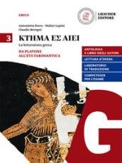 Ktema es aiei. La letteratura greca. Per il triennio del Liceo classico. Con e-book. Con espansione online. Da Platone all'età tardoantica (Vol. 3)